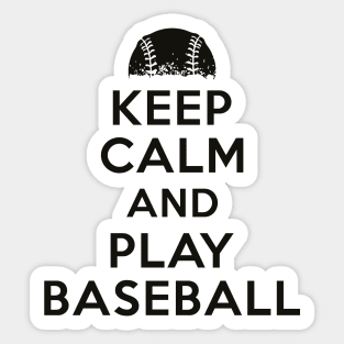 Keep calm and play baseball Sticker